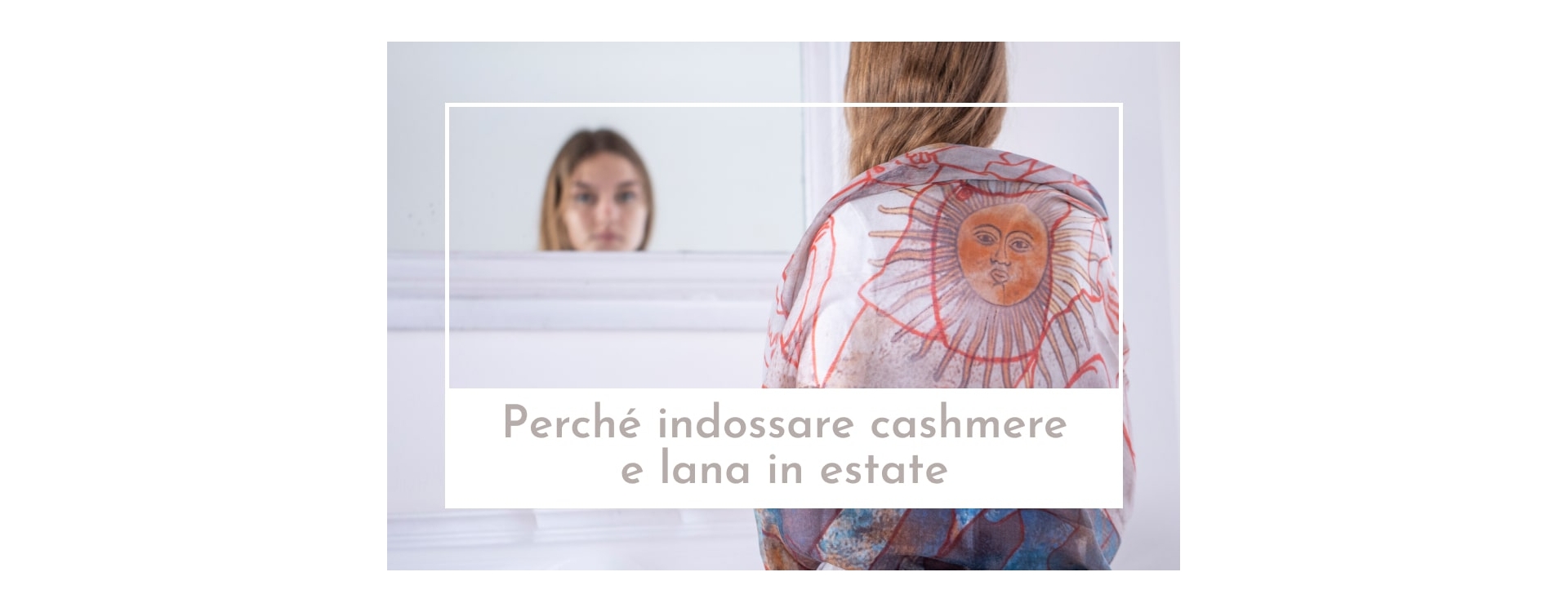 Perché indossare cashmere e lana in estate