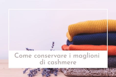 Come conservare i maglioni di cashmere