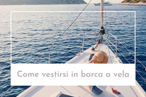 Come vestirsi in barca a vela