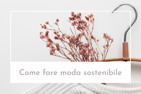 Slow Fashion: come fare una moda sostenibile